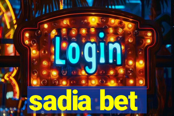 sadia bet